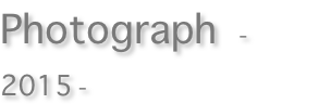 Photograph  - 2015 -